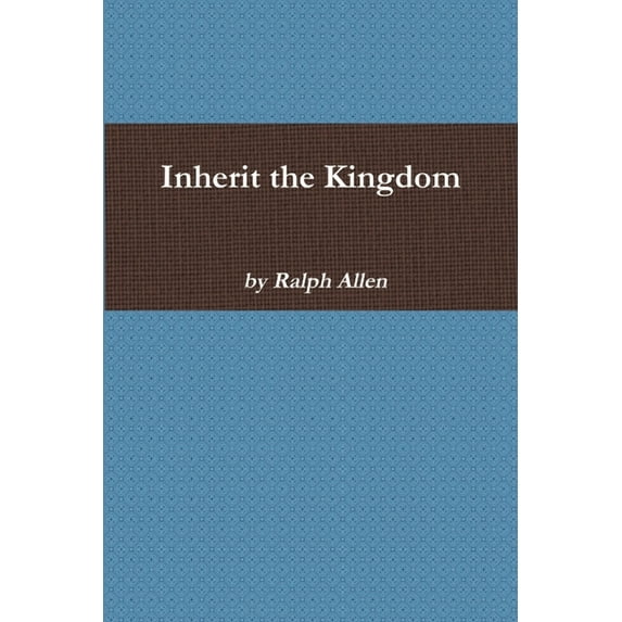 Inherit the Kingdom, (Paperback)