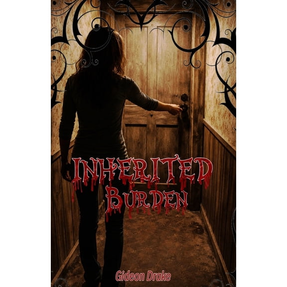 Bloodroot Chronicles Inherited Burden, Book 2, (Paperback)