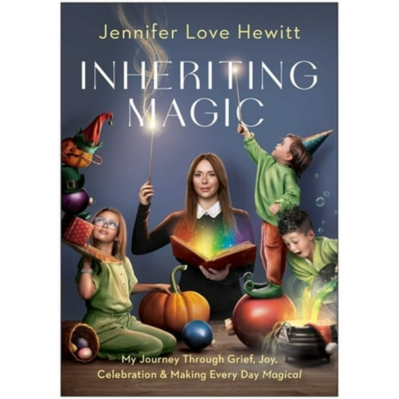 Pre-Owned Inheriting Magic: My Journey Through Grief, Joy, Celebration, and Making Every Day Magical (Hardcover) 1637745958 9781637745953