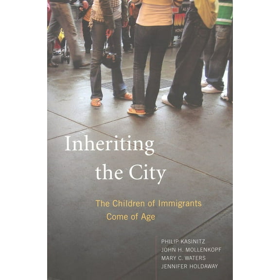Inheriting the City : The Children of Immigrants Come of Age (Paperback)