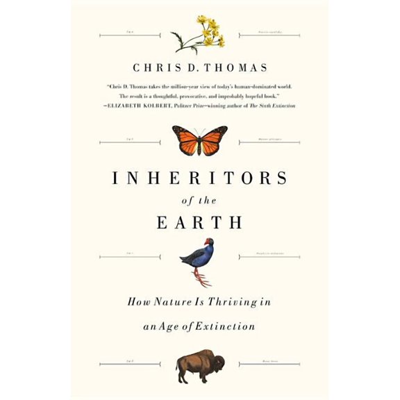 Inheritors of the Earth : How Nature Is Thriving in an Age of Extinction (Hardcover)