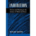 thumbnail image 1 of Pre-Owned Inhibition: History & Meaning in the Sciences of Mind & Brain (Hardcover) 0520075803 9780520075801, 1 of 1