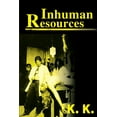 thumbnail image 1 of Inhuman Resources: A Horror Anthology (Paperback) by K K, 1 of 1