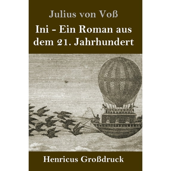 Ini (Großdruck) : Ein Roman aus dem 21. Jahrhundert (Hardcover)