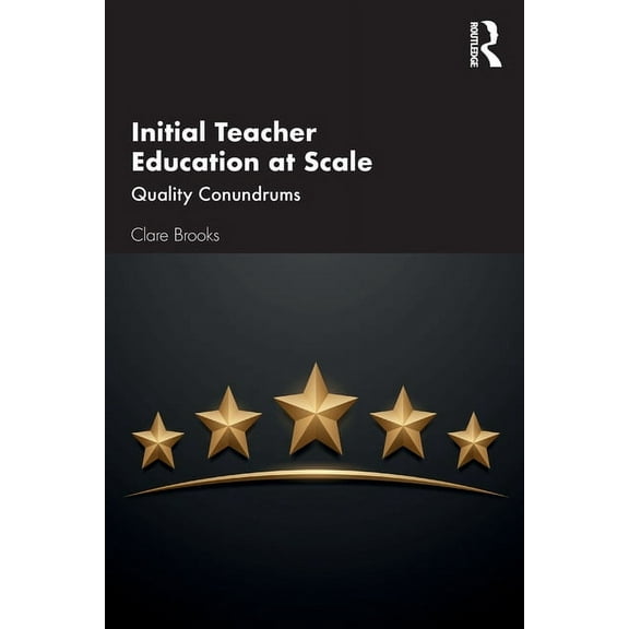 Initial Teacher Education at Scale: Quality Conundrums, (Paperback)