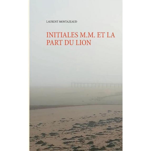Initiales M.M. Et La Part Du Lion, (Paperback)