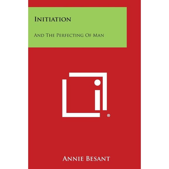 Initiation: And the Perfecting of Man