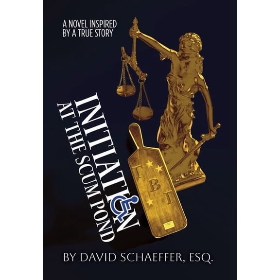 Initiation at the Scum Pond: A Novel Inspired by a True Story, (Hardcover)