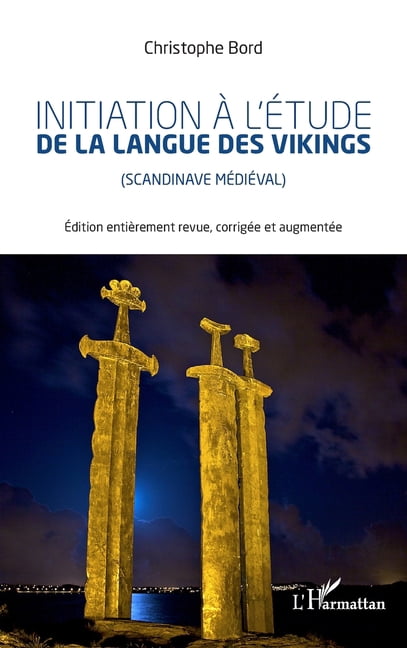Initiation Ã  l'Ã©tude la langue des vikings: Scandinavie mÃ©diÃ©val, (Paperback)