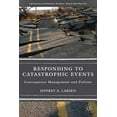 thumbnail image 1 of Initiatives in Strategic Studies: Issues Responding to Catastrophic Events: Consequence Management and Policies, (Hardcover), 1 of 1