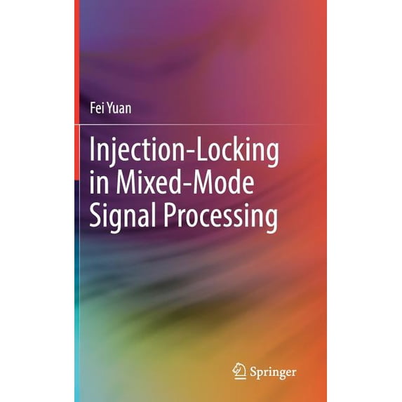 Injection-Locking in Mixed-Mode Signal Processing, (Hardcover)