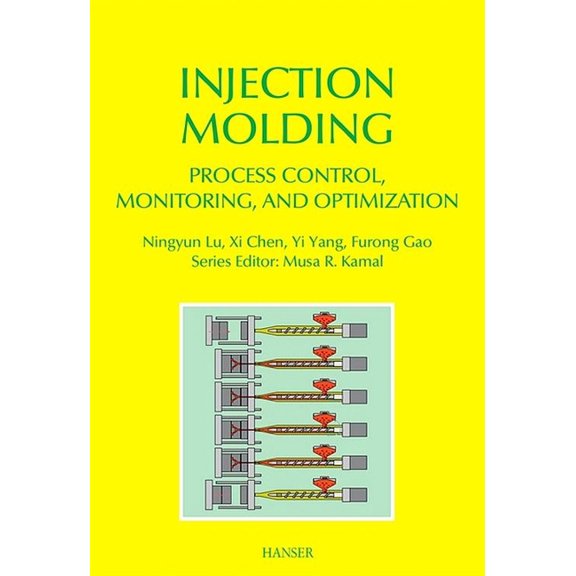 Injection Molding Process Control, Monitoring, and Optimization, (Hardcover)