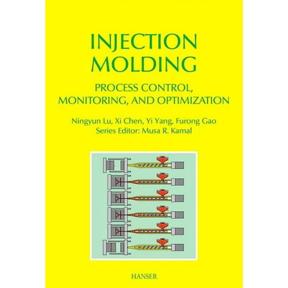 Injection Molding Process Control, Monitoring, and Optimization (Hardcover)
