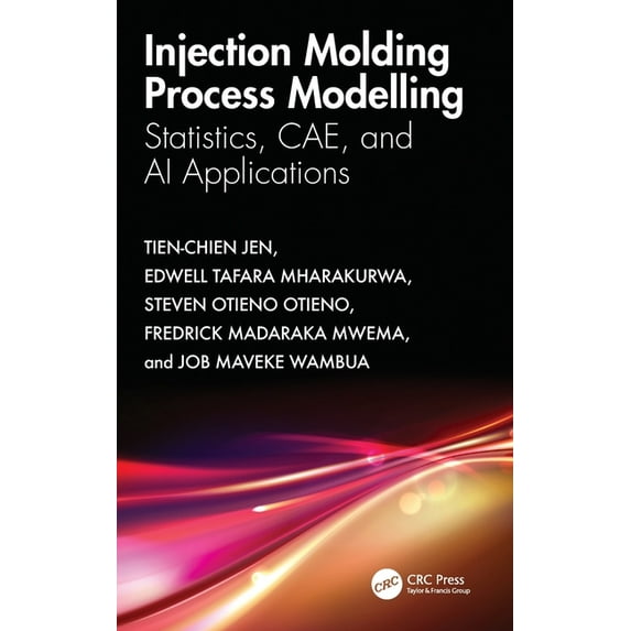 Injection Molding Process Modelling: Statistics, CAE, and AI Applications, (Hardcover)
