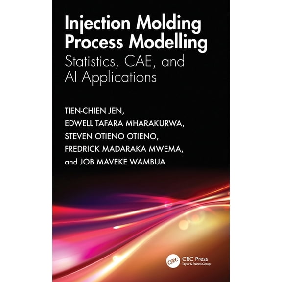Injection Molding Process Modelling: Statistics, Cae, and AI Applications, (Hardcover)