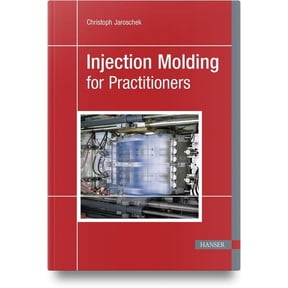 Injection Molding for Practitioners, (Paperback)