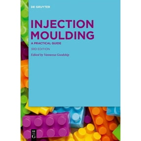 Injection Moulding: A Practical Guide, (Paperback)