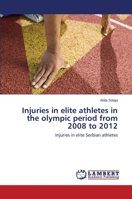 Injuries in elite athletes in the olympic period from 2008 to 2012 ...