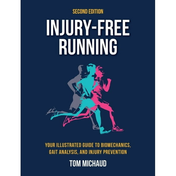 Injury-Free Running, Second Edition: Your Illustrated Guide to Biomechanics, Gait Analysis, and Injury Prevention, (Paperback)