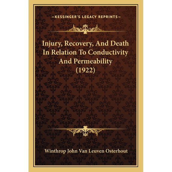 Injury, Recovery, And Death In Relation To Conductivity And Permeability (1922) (Paperback)