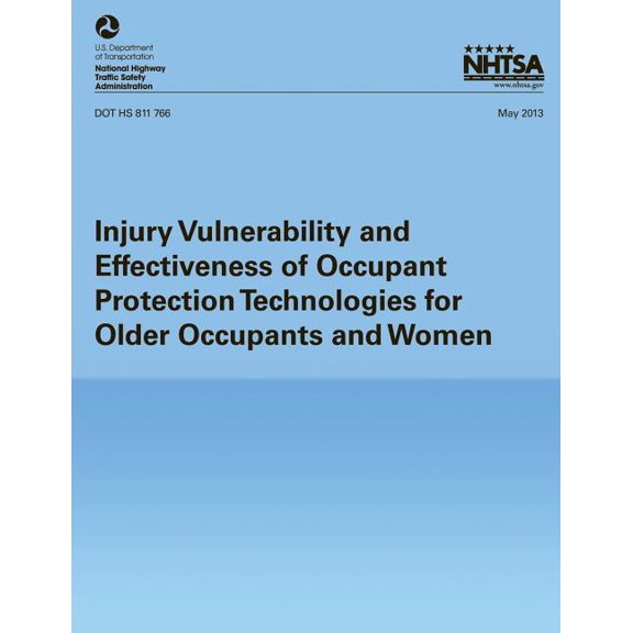 Injury Vulnerability and Effectiveness of Occupant Protection Technologies for Older Occupants and (Paperback) by National Highway Traffic Safety Administ, C J Kahane