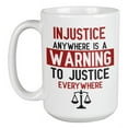 thumbnail image 1 of Injustice Anywhere Is A Warning To Justice Everywhere. Civil Rights Statement Coffee & Tea Gift Mug For Students, Professors, Lawyers, Advocate, Activist, Influencer, Leader, Men And Women (15oz), 1 of 3