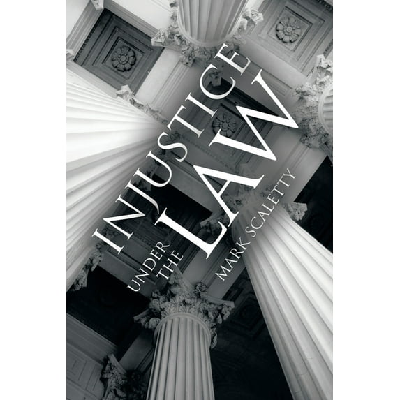 Injustice Under the Law (Paperback)