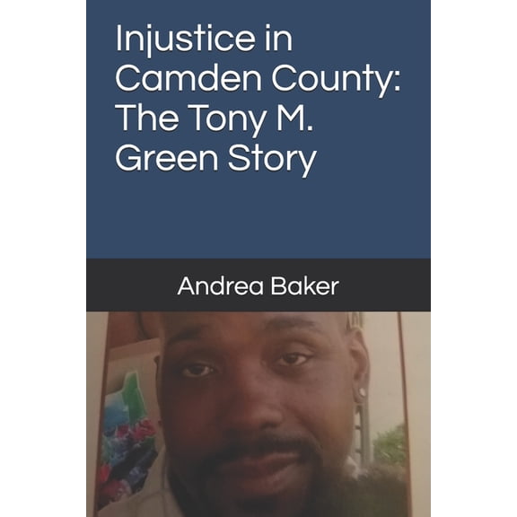 Injustice in Camden County: The Tony M. Green Story (Paperback)