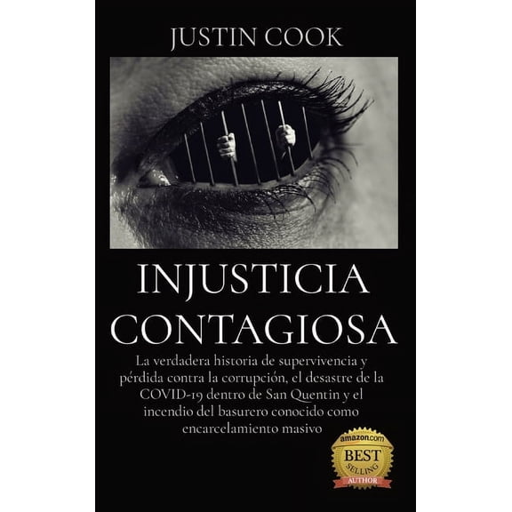 Injusticia Contagiosa: La verdadera historia de supervivencia y prdida contra la corrupcin, el desastre de la COVID-19, (Hardcover)