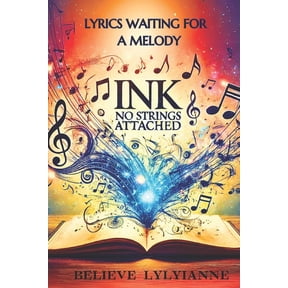 Ink No Strings Attached: Lyrics Waiting for a Melody, (Paperback)