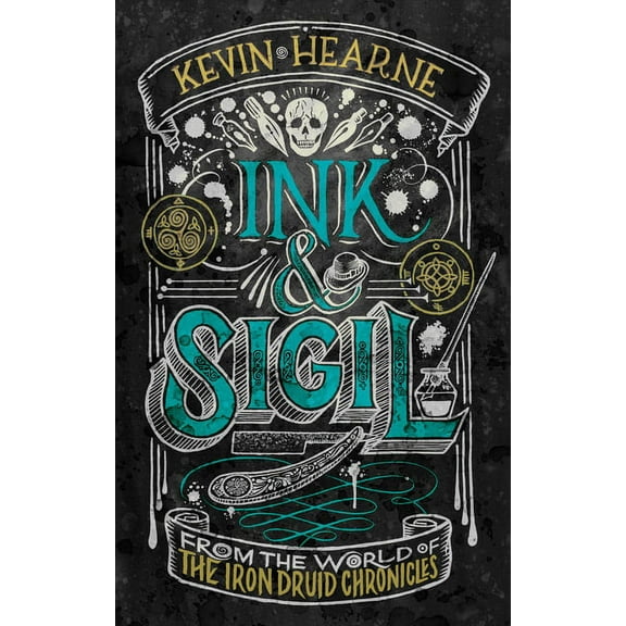 Ink & Sigil: From the World of the Iron Druid Chronicles (Hardcover) by Kevin Hearne