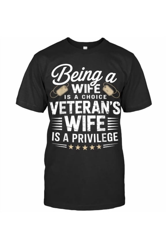 Being a Veteran Wife is a Privilege Graphic T-Shirt Patriotic Military Spouse Apparel