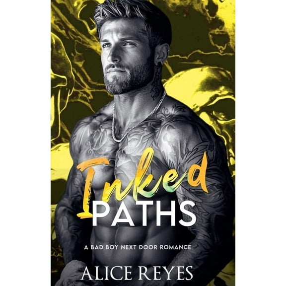Ink & Fire Bad Boy Inked Paths: A Bad Boy Next Door Romance, Book 3, (Paperback)