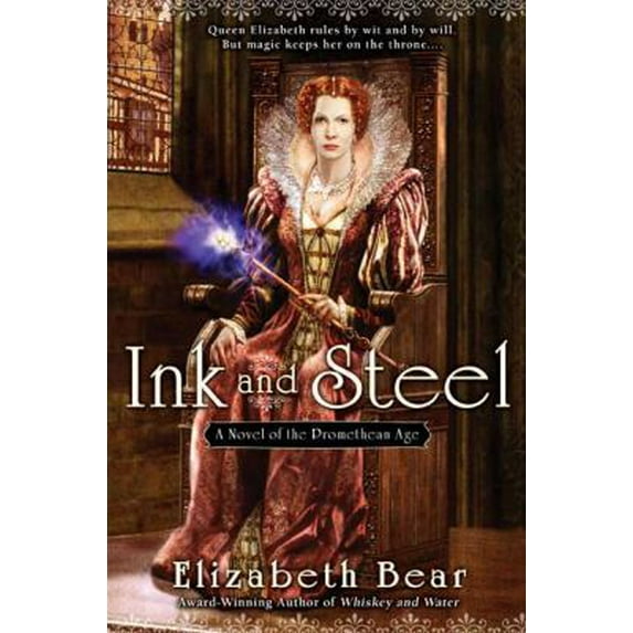 Pre-Owned Ink and Steel: A Novel of the Promethean Age (Paperback) 0451462092 9780451462091