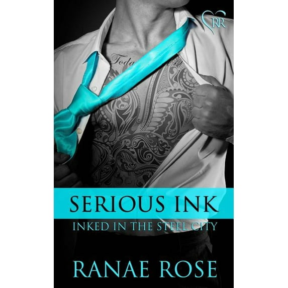 Serious Ink Inked in the Steel City Paperback 1494925613 9781494925611 Ranae Rose