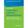 thumbnail image 1 of Inklusion Und Bildung in Migrationsgesel "Fremde" Kinder in Deutschen Bildungsinstitutionen?: Biographische Reflexionen Über Differenz- Und Rassismuserfahrungen, (Paperback), 1 of 1