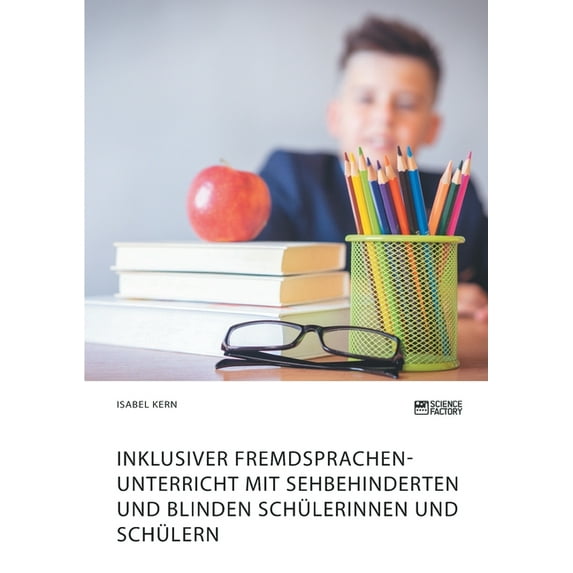 Inklusiver Fremdsprachenunterricht mit sehbehinderten und blinden Schülerinnen und Schülern, (Paperback)