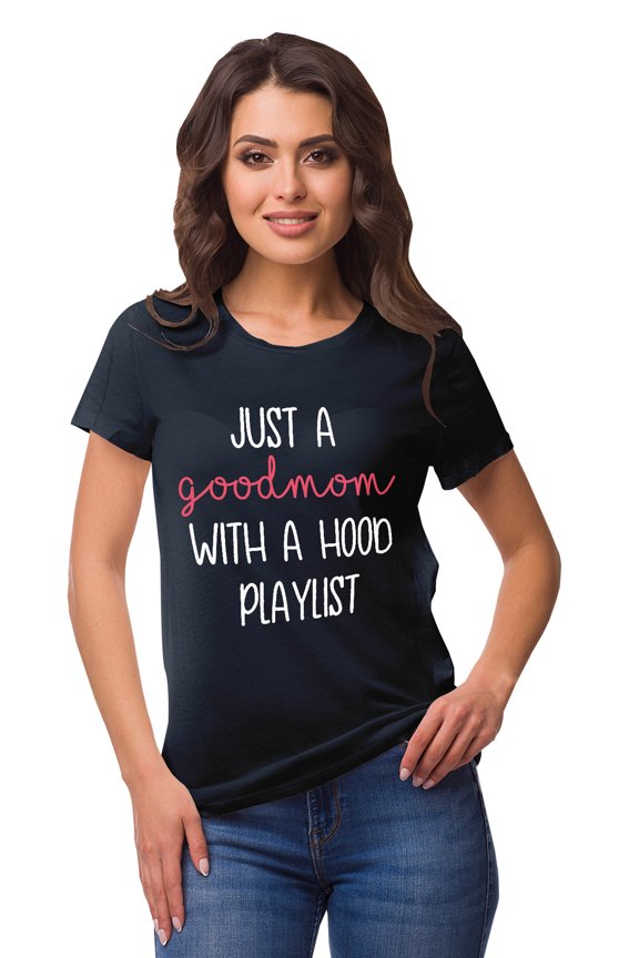 Crew Neck Just A Good Mom With A Hood Playlist Graphic Tshirt Cotton Tee