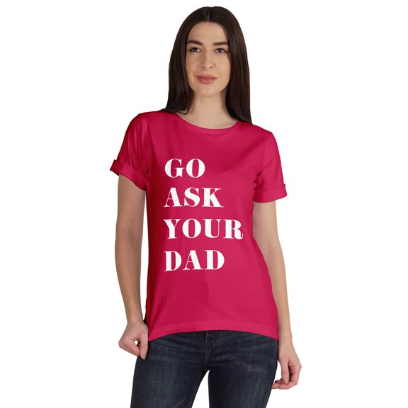 Inkmeso Scoop-Neck Go Ask Your Dad Graphic Tshirt Short Sleeve Cotton Tee Blouse