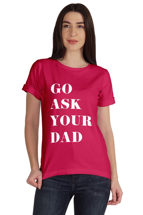 Scoop-Neck Go Ask Your Dad Graphic Tshirt Short Sleeve Cotton Tee Blouse