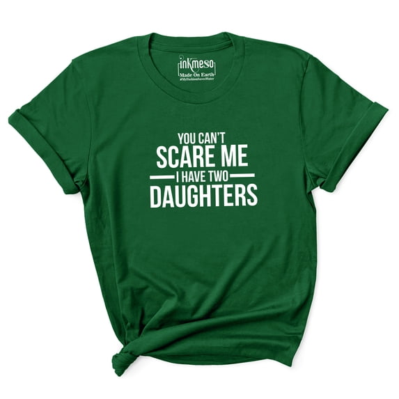 Inkmeso Tshirt For Mother You Can't Scare Me I Have Two Daughters Women's Scoop Neck Tee Shirts Top