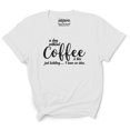 thumbnail image 1 of Inkmeso Women Quote Top A Day Without Coffee Is Like Just Kidding I Have No Idea Graphic Print Tee T-Shirt, 1 of 9