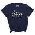 thumbnail image 1 of Inkmeso Women Quote Top A Day Without Coffee Is Like Just Kidding I Have No Idea Graphic Print Tee T-Shirt, 1 of 9