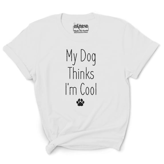 Inkmeso Women Quote Top My Dog Thinks I'm Cool Graphic Print Tee T-Shirt