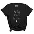 thumbnail image 1 of Inkmeso Women Quote Top My Dog Thinks I'm Cool Graphic Print Tee T-Shirt, 1 of 9