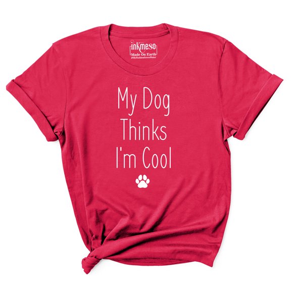 Inkmeso Women Quote Top My Dog Thinks I'm Cool Graphic Print Tee T-Shirt