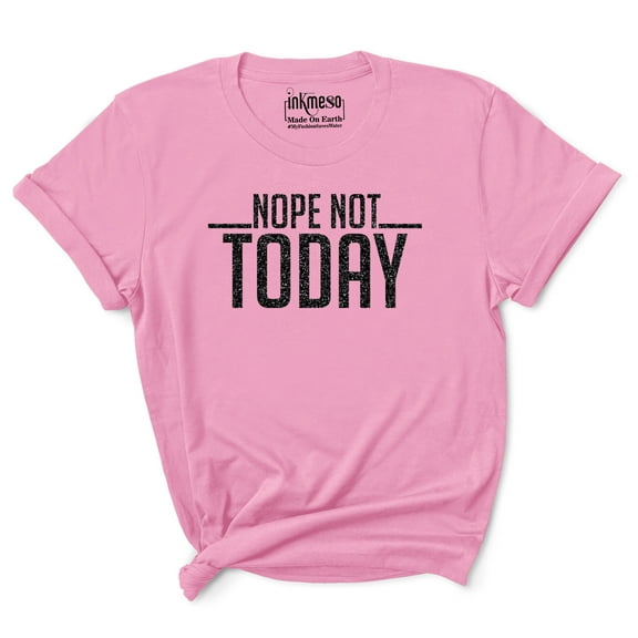 Inkmeso Women Quote Top Nope Not Today Graphic Print Tee T-Shirt