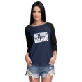 thumbnail image 1 of Inkmeso Women Raglan 3/4th Sleeve Tshirt&nbsp;Happy Motivational&nbsp;Quote Nothing Graphic Jersey Top, 1 of 9