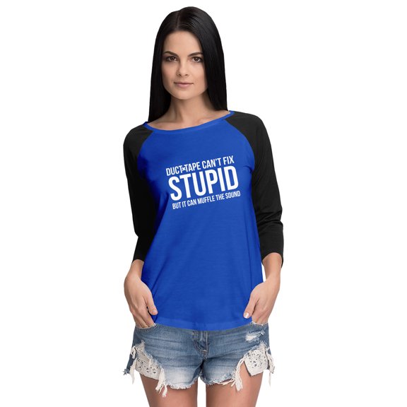 Inkmeso Women Raglan Tshirt Sarcastic Humor Quote Duct Tape Can't Fix Stupid But It Can Muffle The Sound Graphic Top