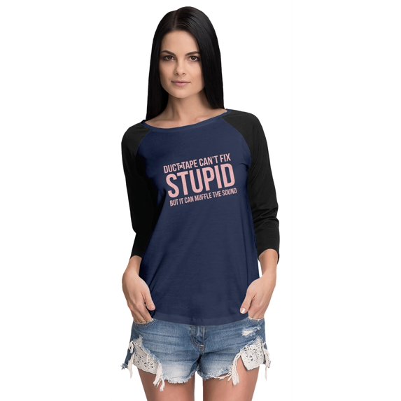 Inkmeso Women Raglan Tshirt Sarcastic Humor Quote Duct Tape Can't Fix Stupid But It Can Muffle The Sound Graphic Top